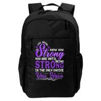 You Never Know How Strong You Are Until Being Strong Is The Only Choice You Have Backpack
