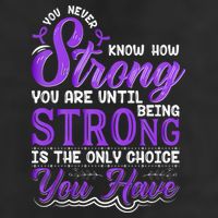 You Never Know How Strong You Are Until Being Strong Is The Only Choice You Have Trucker Hat