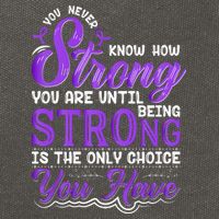 You Never Know How Strong You Are Until Being Strong Is The Only Choice You Have Cotton Canvas Backpack