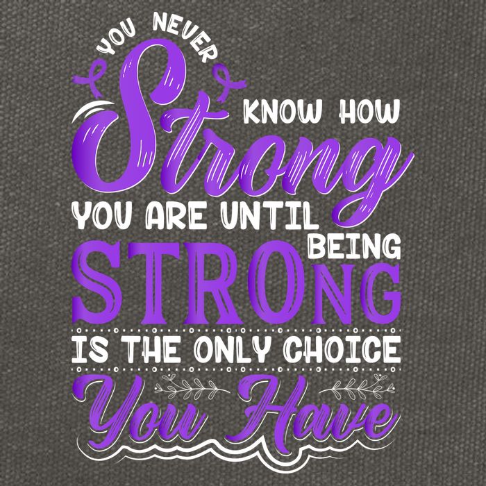 You Never Know How Strong You Are Until Being Strong Is The Only Choice You Have Cotton Canvas Backpack