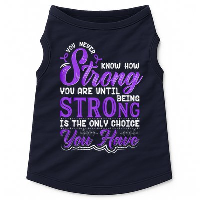 You Never Know How Strong You Are Until Being Strong Is The Only Choice You Have Doggie Tank