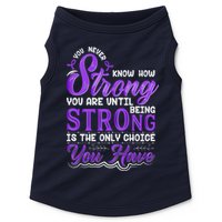You Never Know How Strong You Are Until Being Strong Is The Only Choice You Have Doggie Tank