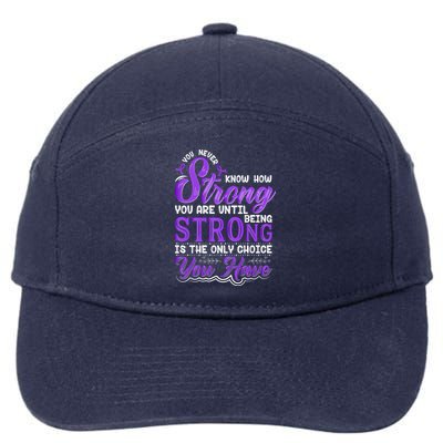 You Never Know How Strong You Are Until Being Strong Is The Only Choice You Have 7-Panel Snapback Hat
