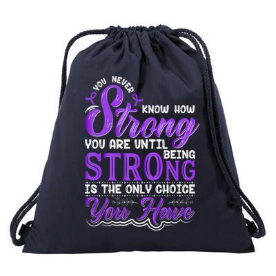 You Never Know How Strong You Are Until Being Strong Is The Only Choice You Have Drawstring Bag
