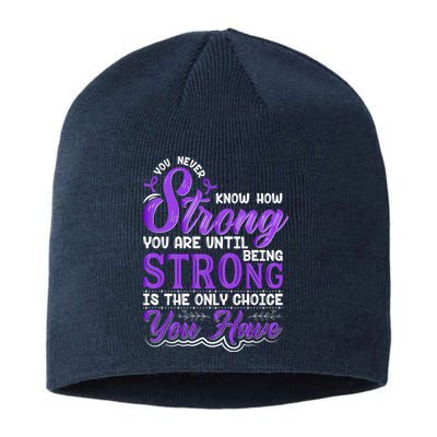 You Never Know How Strong You Are Until Being Strong Is The Only Choice You Have Sustainable Beanie