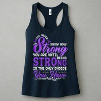You Never Know How Strong You Are Until Being Strong Is The Only Choice You Have Womens Tank Top