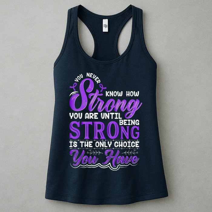 You Never Know How Strong You Are Until Being Strong Is The Only Choice You Have Womens Tank Top