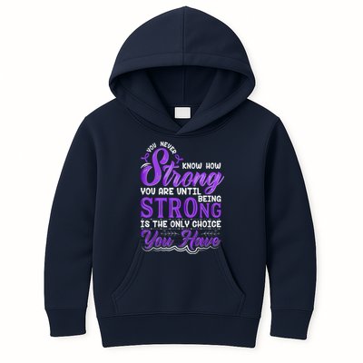 You Never Know How Strong You Are Until Being Strong Is The Only Choice You Have Kids Hoodie