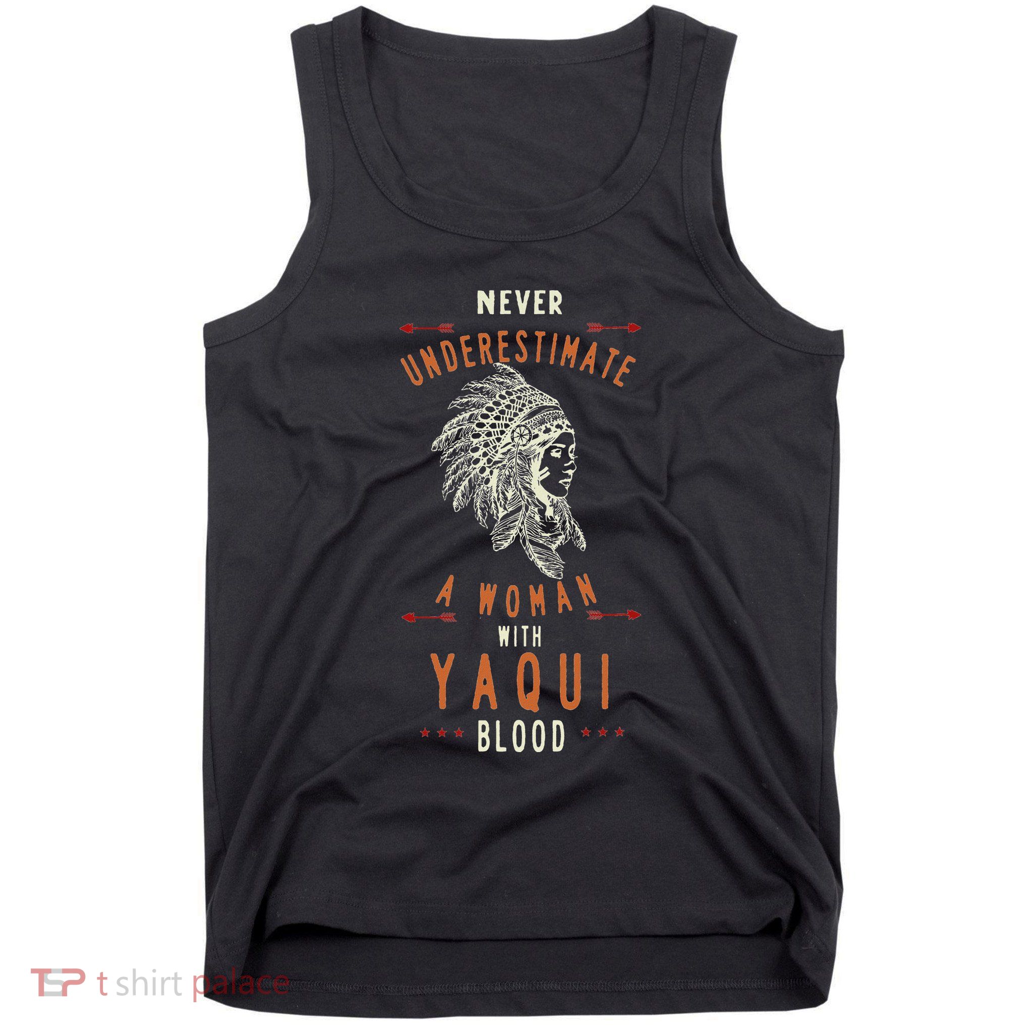 Yaqui Native Mexican Indian Woman Never Underestimate Tank Top