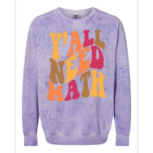 Yall Need Math Funny Teacher Gift Colorblast Crewneck Sweatshirt