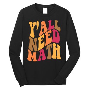 Yall Need Math Funny Teacher Gift Long Sleeve Shirt