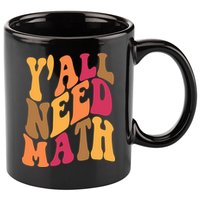 Yall Need Math Funny Teacher Gift 11oz C Handle Ceramic Mug