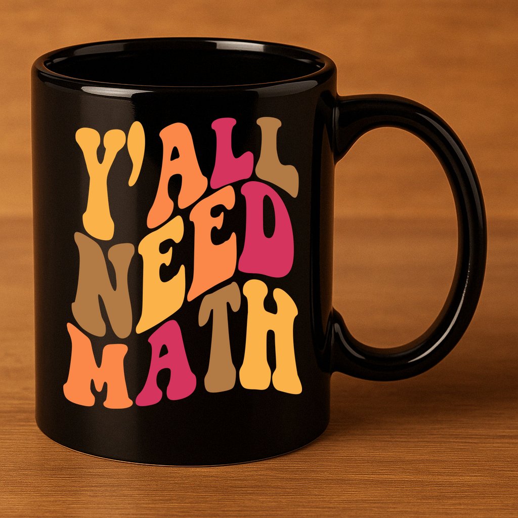 Yall Need Math Funny Teacher Gift 11oz C Handle Ceramic Mug