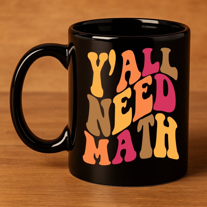 Yall Need Math Funny Teacher Gift 11oz C Handle Ceramic Mug