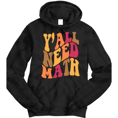 Yall Need Math Funny Teacher Gift Tie Dye Hoodie