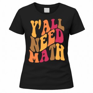 Yall Need Math Funny Teacher Gift Women's T-Shirt