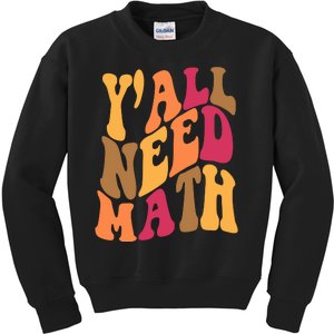 Yall Need Math Funny Teacher Gift Kids Sweatshirt