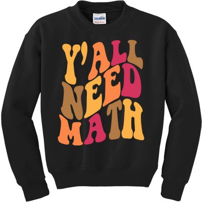 Yall Need Math Funny Teacher Gift Kids Sweatshirt