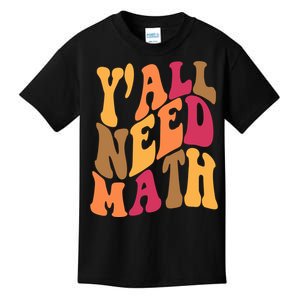 Yall Need Math Funny Teacher Gift Kids T-Shirt