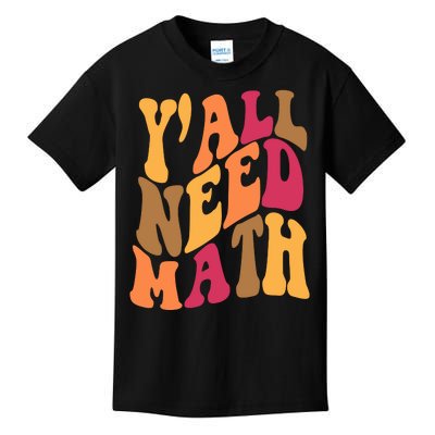 Yall Need Math Funny Teacher Gift Kids T-Shirt