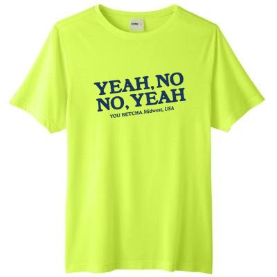 Yeah No No Yeah You Betcha Midwest Usa Tall Fusion ChromaSoft Performance T-Shirt