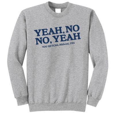 Yeah No No Yeah You Betcha Midwest Usa Sweatshirt