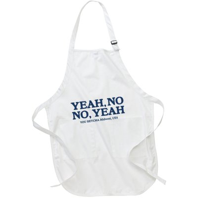 Yeah No No Yeah You Betcha Midwest Usa Full-Length Apron With Pockets