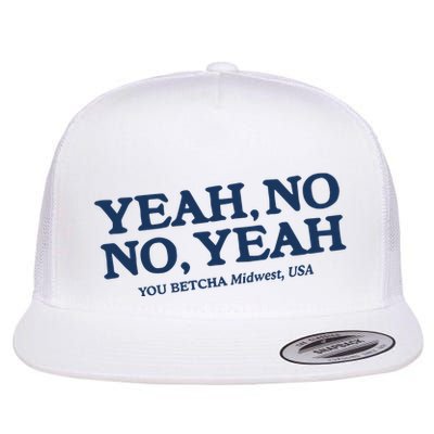 Yeah No No Yeah You Betcha Midwest Usa Flat Bill Trucker Hat