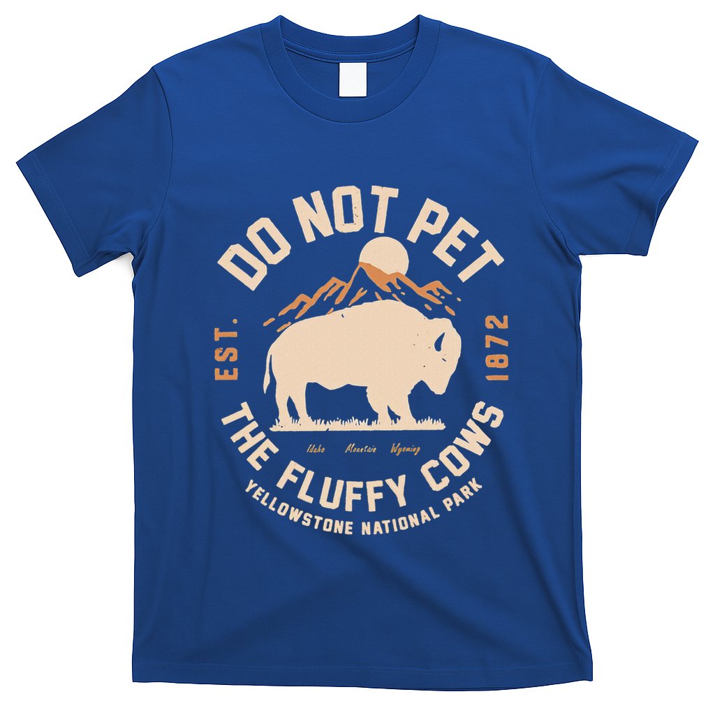 Yellowstone National Park Do Not Pet The Fluffy Cows T-Shirt