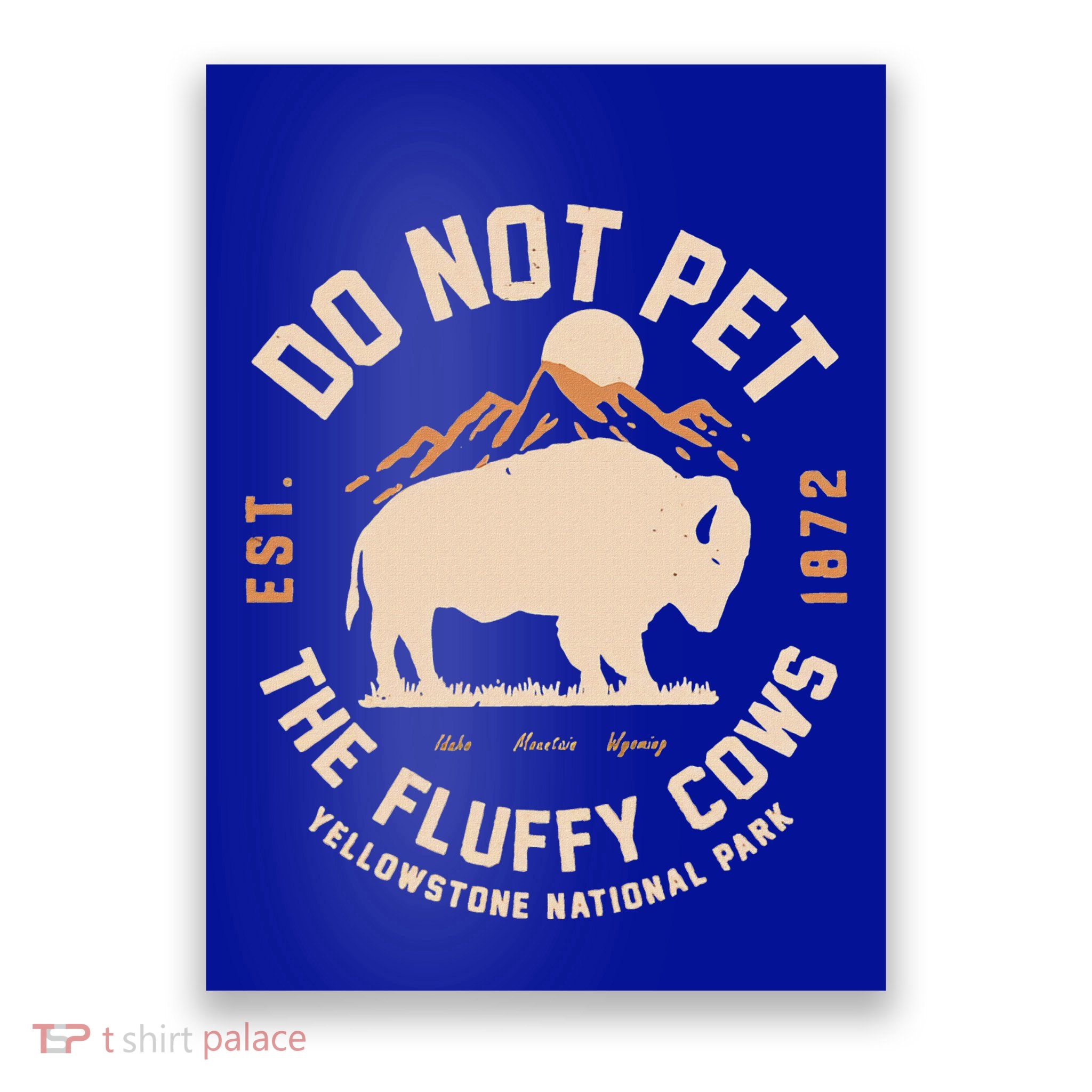 Yellowstone National Park Do Not Pet The Fluffy Cows Poster