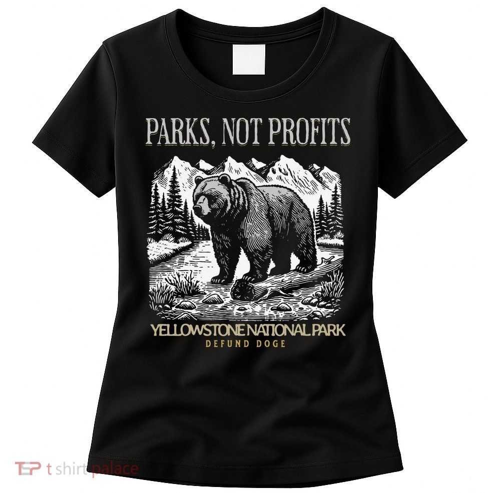 Yellowstone National Park Save Our Parks Not Profits Alt US Womens T-Shirt