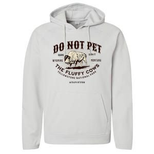 Yellowstone National Park Do Not Pet The Fluffy Cows Bison Performance Fleece Hoodie