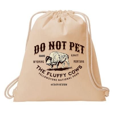 Yellowstone National Park Do Not Pet The Fluffy Cows Bison Drawstring Bag