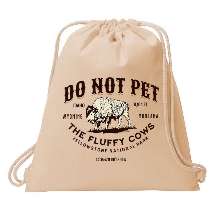 Yellowstone National Park Do Not Pet The Fluffy Cows Bison Drawstring Bag