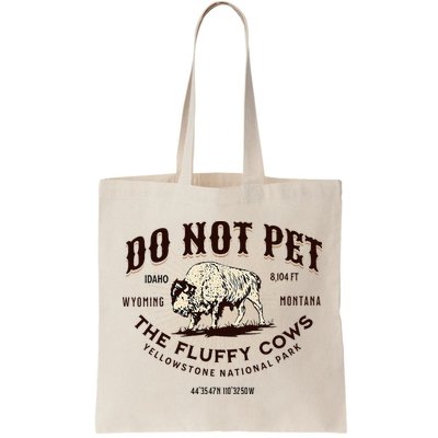 Yellowstone National Park Do Not Pet The Fluffy Cows Bison Bag