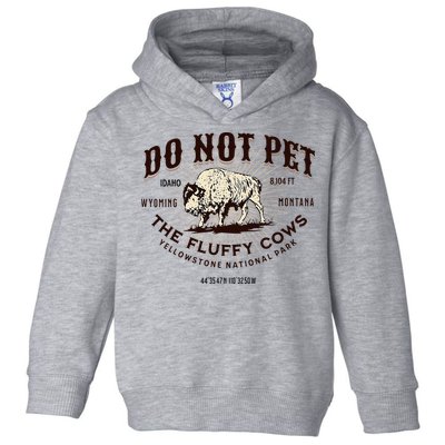 Yellowstone National Park Do Not Pet The Fluffy Cows Bison Toddler Hoodie