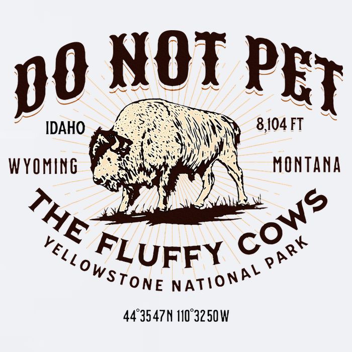 Yellowstone National Park Do Not Pet The Fluffy Cows Bison Sueded Cloud Jersey T-Shirt