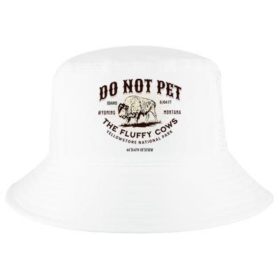 Yellowstone National Park Do Not Pet The Fluffy Cows Bison Cool Comfort Performance Bucket Hat
