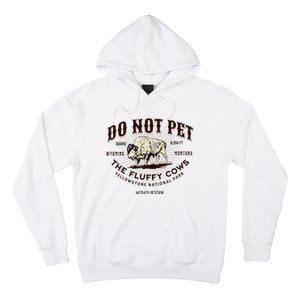 Yellowstone National Park Do Not Pet The Fluffy Cows Bison Hoodie