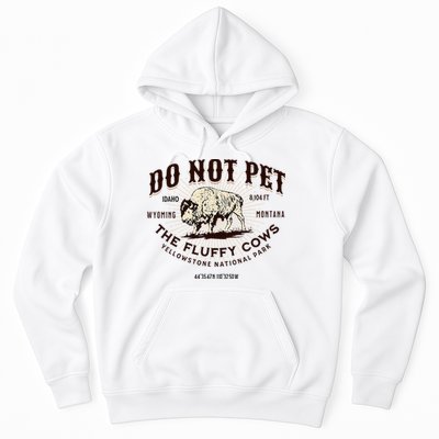 Yellowstone National Park Do Not Pet The Fluffy Cows Bison Hoodie