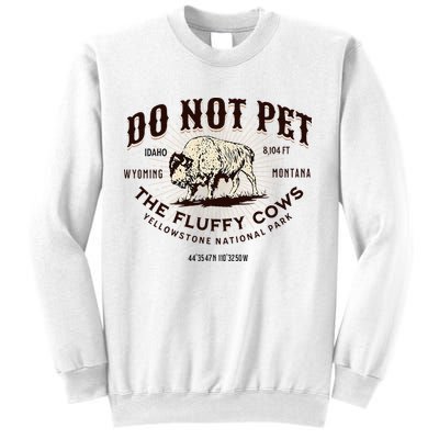 Yellowstone National Park Do Not Pet The Fluffy Cows Bison Sweatshirt