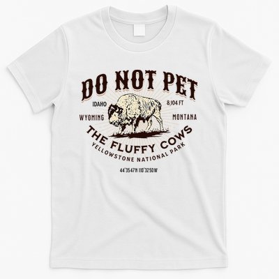 Yellowstone National Park Do Not Pet The Fluffy Cows Bison T-Shirt