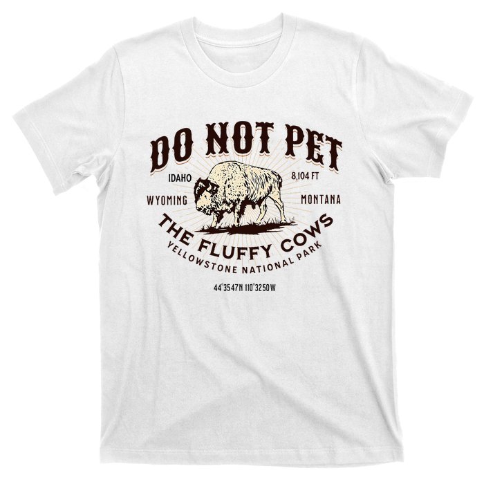 Yellowstone National Park Do Not Pet The Fluffy Cows Bison T-Shirt