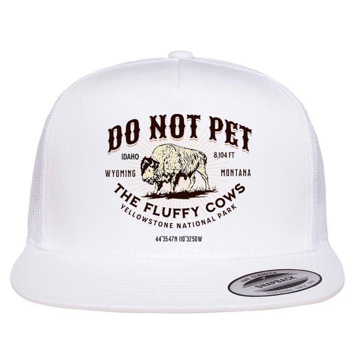 Yellowstone National Park Do Not Pet The Fluffy Cows Bison Flat Bill Trucker Hat