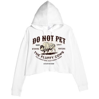 Yellowstone National Park Do Not Pet The Fluffy Cows Bison Crop Fleece Hoodie