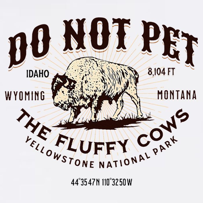 Yellowstone National Park Do Not Pet The Fluffy Cows Bison Cropped Pullover Crew