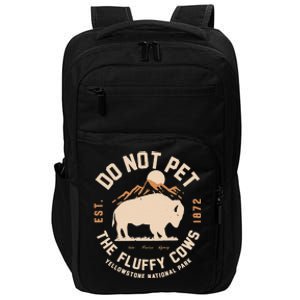 Yellowstone National Park Do Not Pet The Fluffy Cows Est Impact Tech Backpack