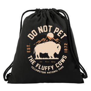 Yellowstone National Park Do Not Pet The Fluffy Cows Est Drawstring Bag