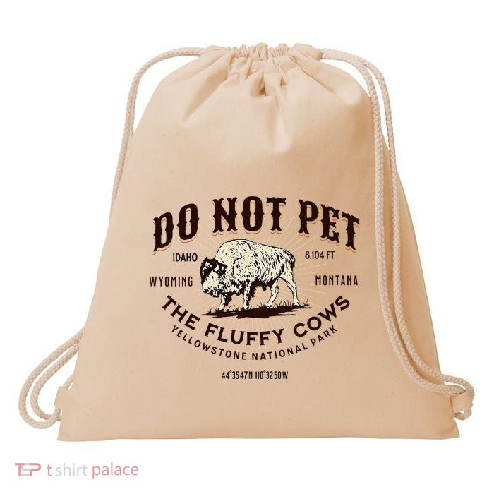 Yellowstone National Park Do Not Pet The Fluffy Cows Bison Drawstring Bag