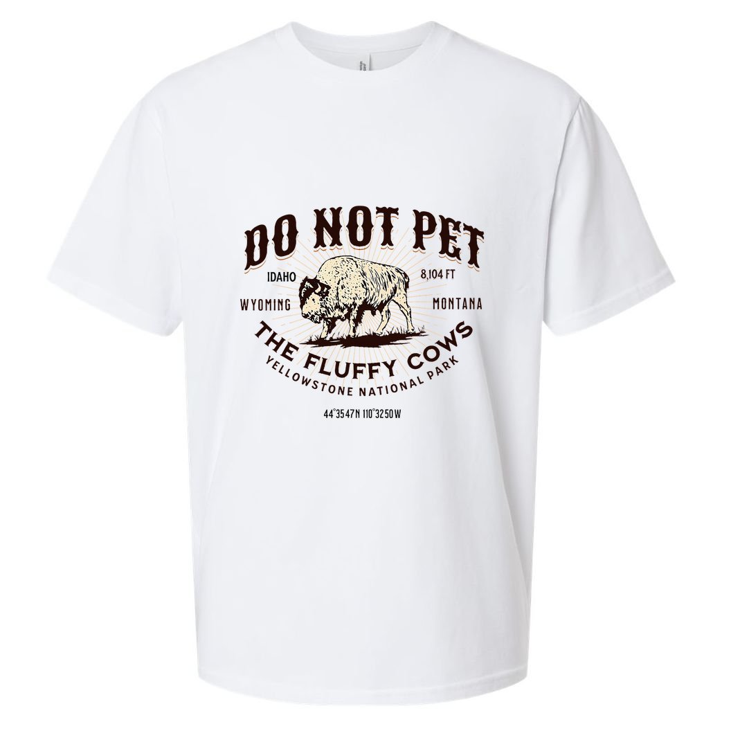 Yellowstone National Park Do Not Pet The Fluffy Cows Bison Sueded Cloud Jersey T-Shirt